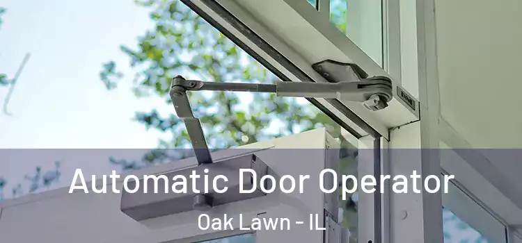 Automatic Door Operator Oak Lawn - IL