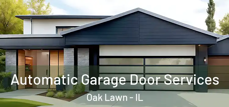  Automatic Garage Door Services Oak Lawn - IL