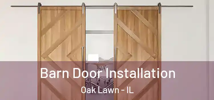 Barn Door Installation Oak Lawn - IL