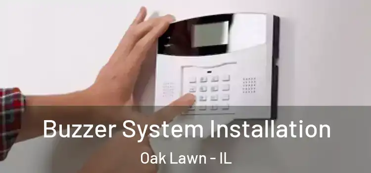 Buzzer System Installation Oak Lawn - IL