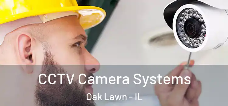 CCTV Camera Systems Oak Lawn - IL