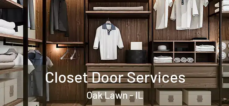 Closet Door Services Oak Lawn - IL