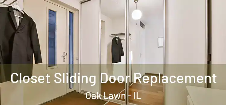 Closet Sliding Door Replacement Oak Lawn - IL