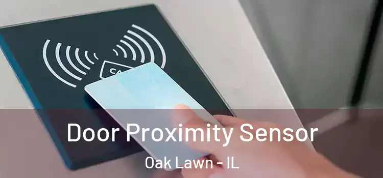 Door Proximity Sensor Oak Lawn - IL