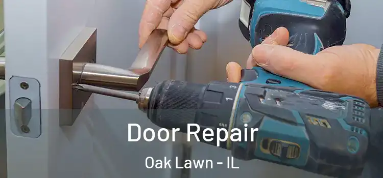 Door Repair Oak Lawn - IL