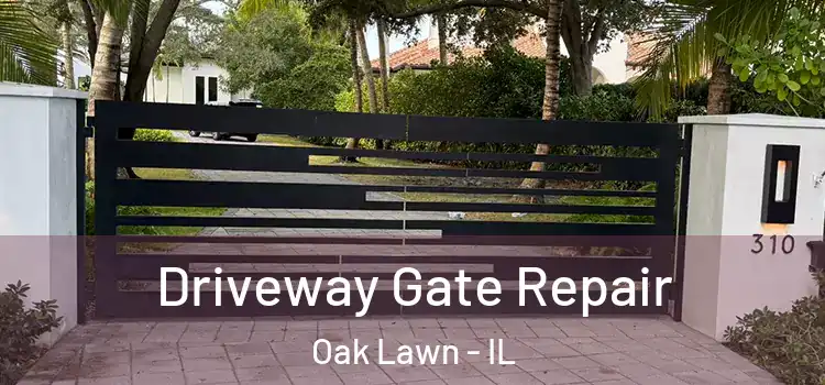  Driveway Gate Repair Oak Lawn - IL