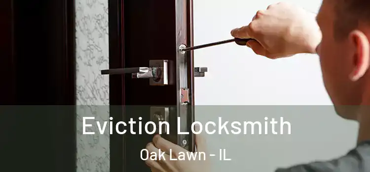  Eviction Locksmith Oak Lawn - IL