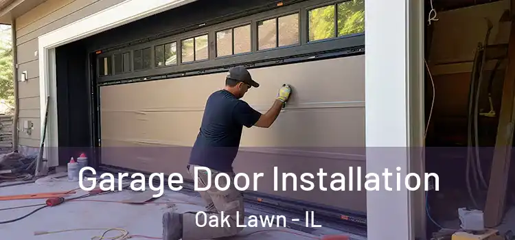  Garage Door Installation Oak Lawn - IL