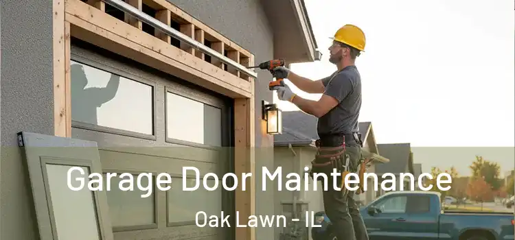  Garage Door Maintenance Oak Lawn - IL