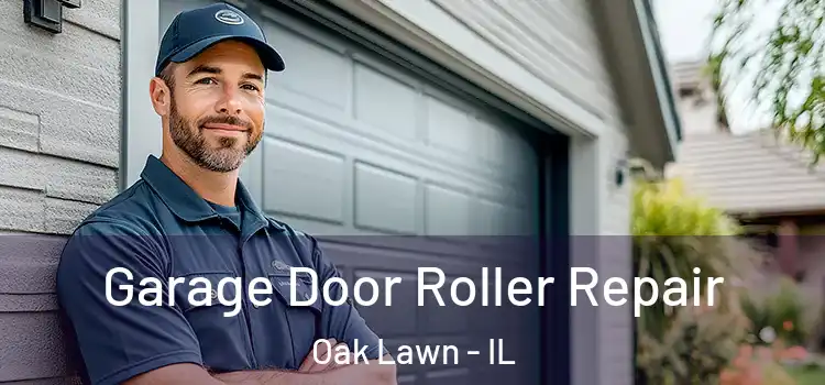  Garage Door Roller Repair Oak Lawn - IL