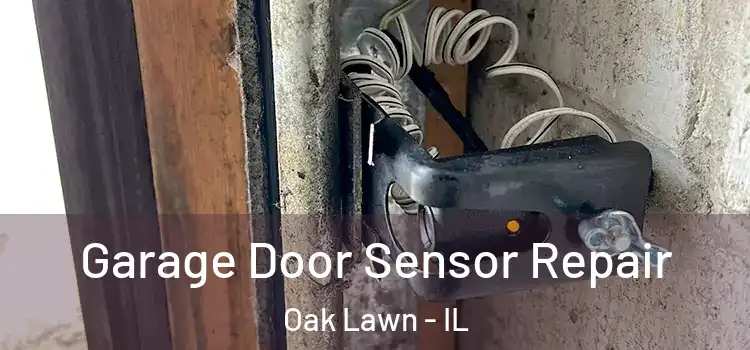  Garage Door Sensor Repair Oak Lawn - IL