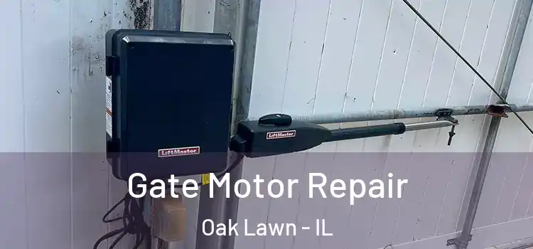 Gate Motor Repair Oak Lawn - IL