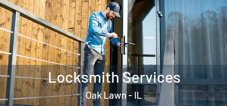 Locksmith Services Oak Lawn - IL
