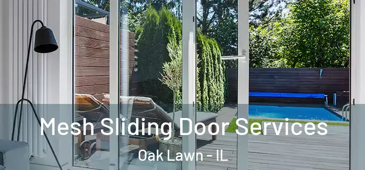 Mesh Sliding Door Services Oak Lawn - IL