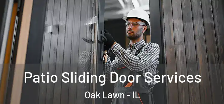 Patio Sliding Door Services Oak Lawn - IL
