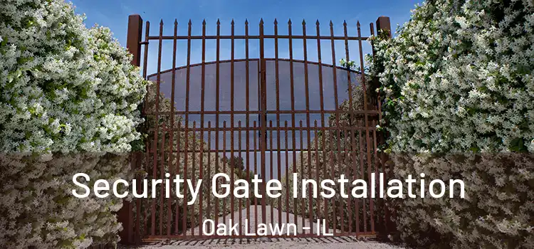 Security Gate Installation Oak Lawn - IL
