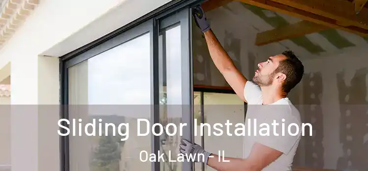  Sliding Door Installation Oak Lawn - IL