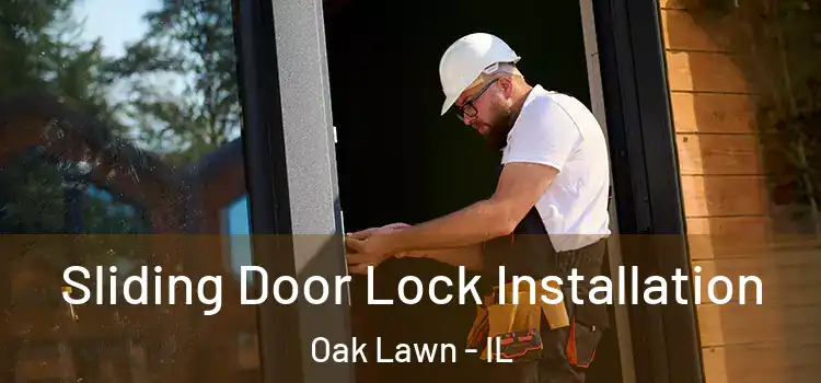 Sliding Door Lock Installation Oak Lawn - IL