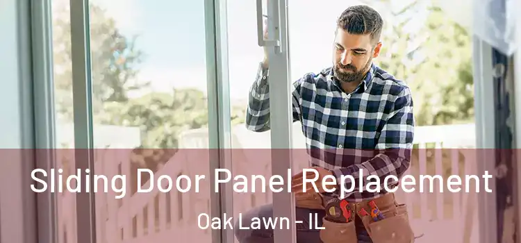  Sliding Door Panel Replacement Oak Lawn - IL