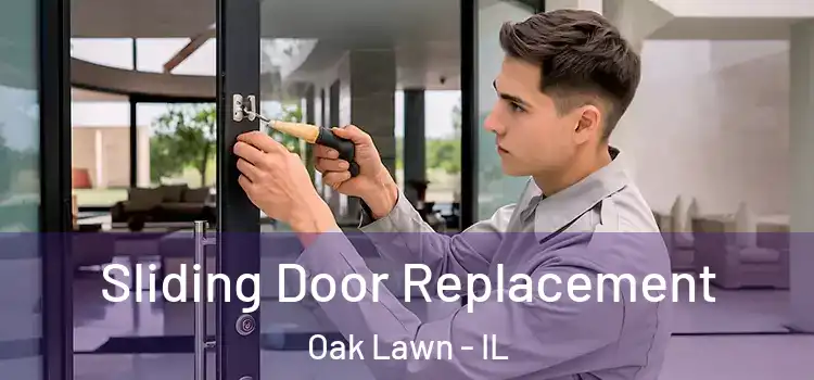 Sliding Door Replacement Oak Lawn - IL