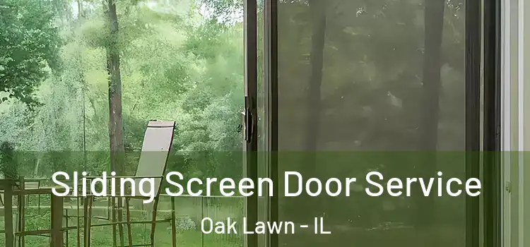 Sliding Screen Door Service Oak Lawn - IL