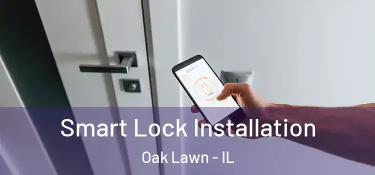  Smart Lock Installation Oak Lawn - IL