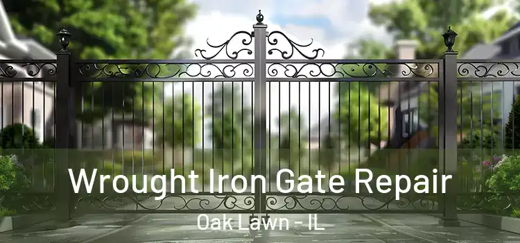 Wrought Iron Gate Repair Oak Lawn - IL
